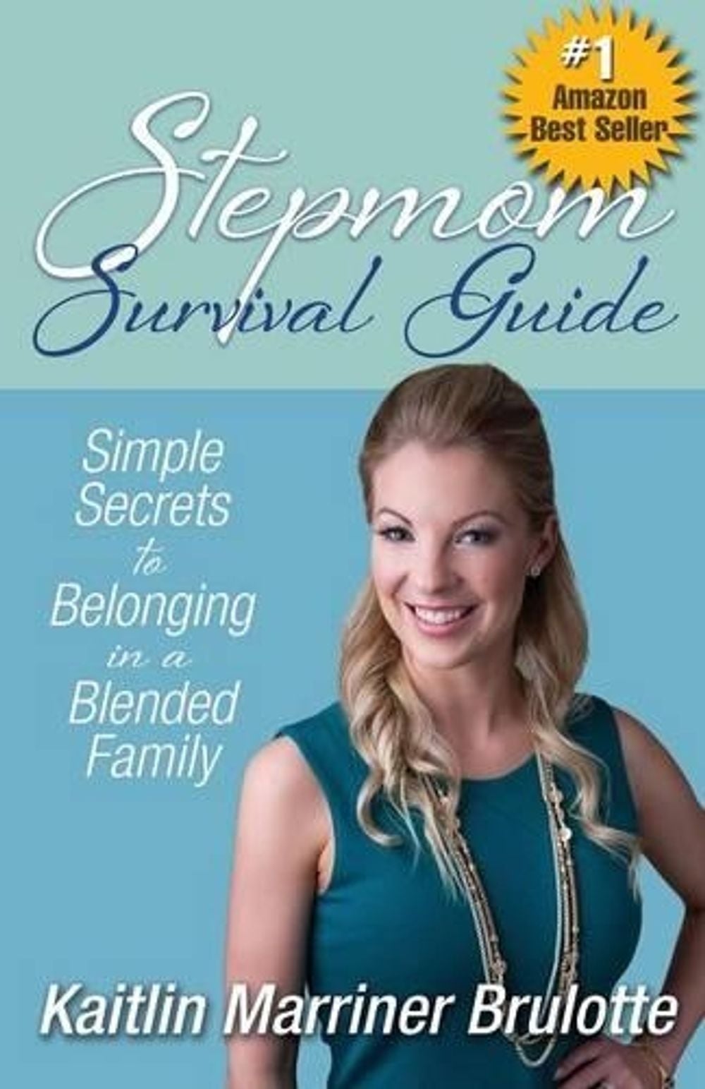 Stepmom Survival Guide by Kaitlin Marriner Brulotte - ISBN: 9780997096835