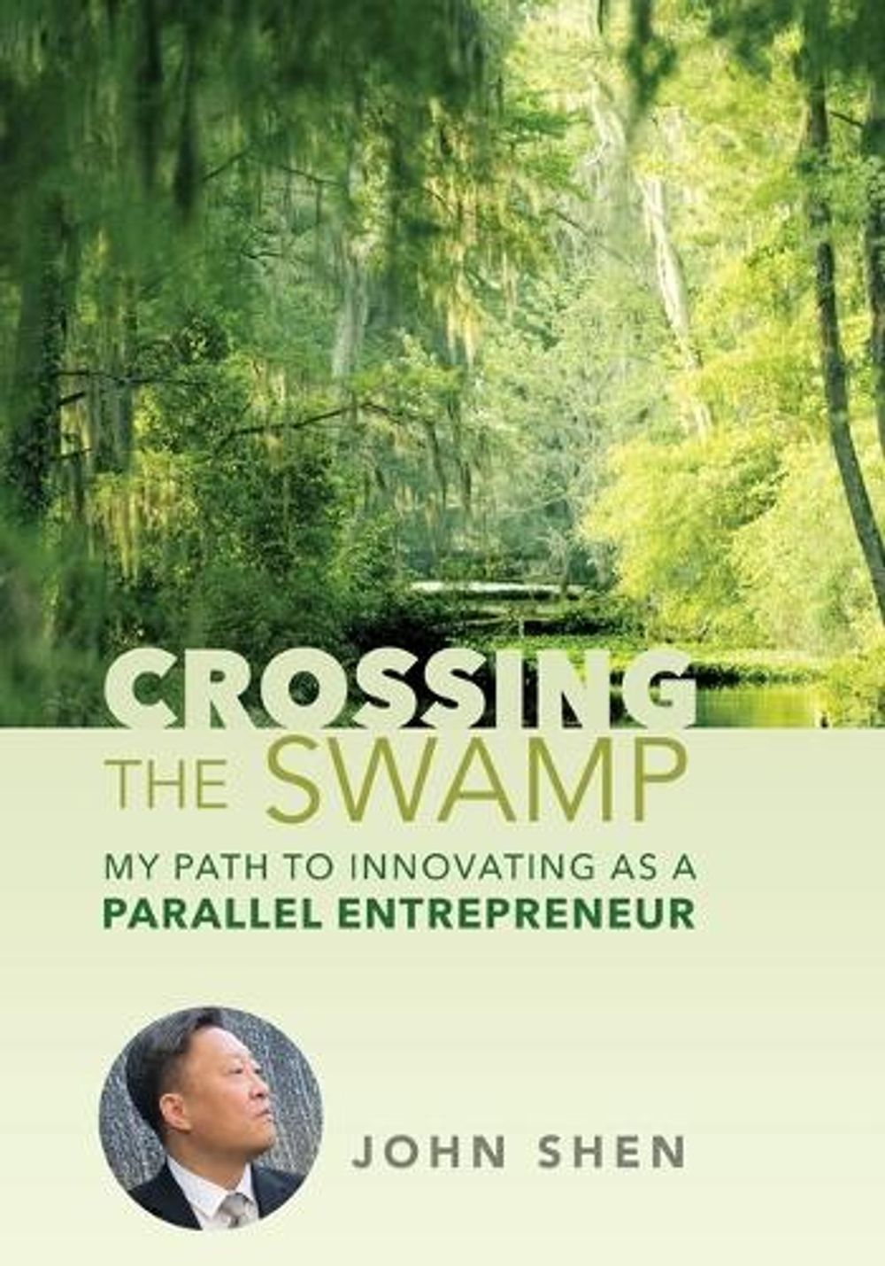 Crossing the Swamp by John Shen - ISBN: 9780997107791