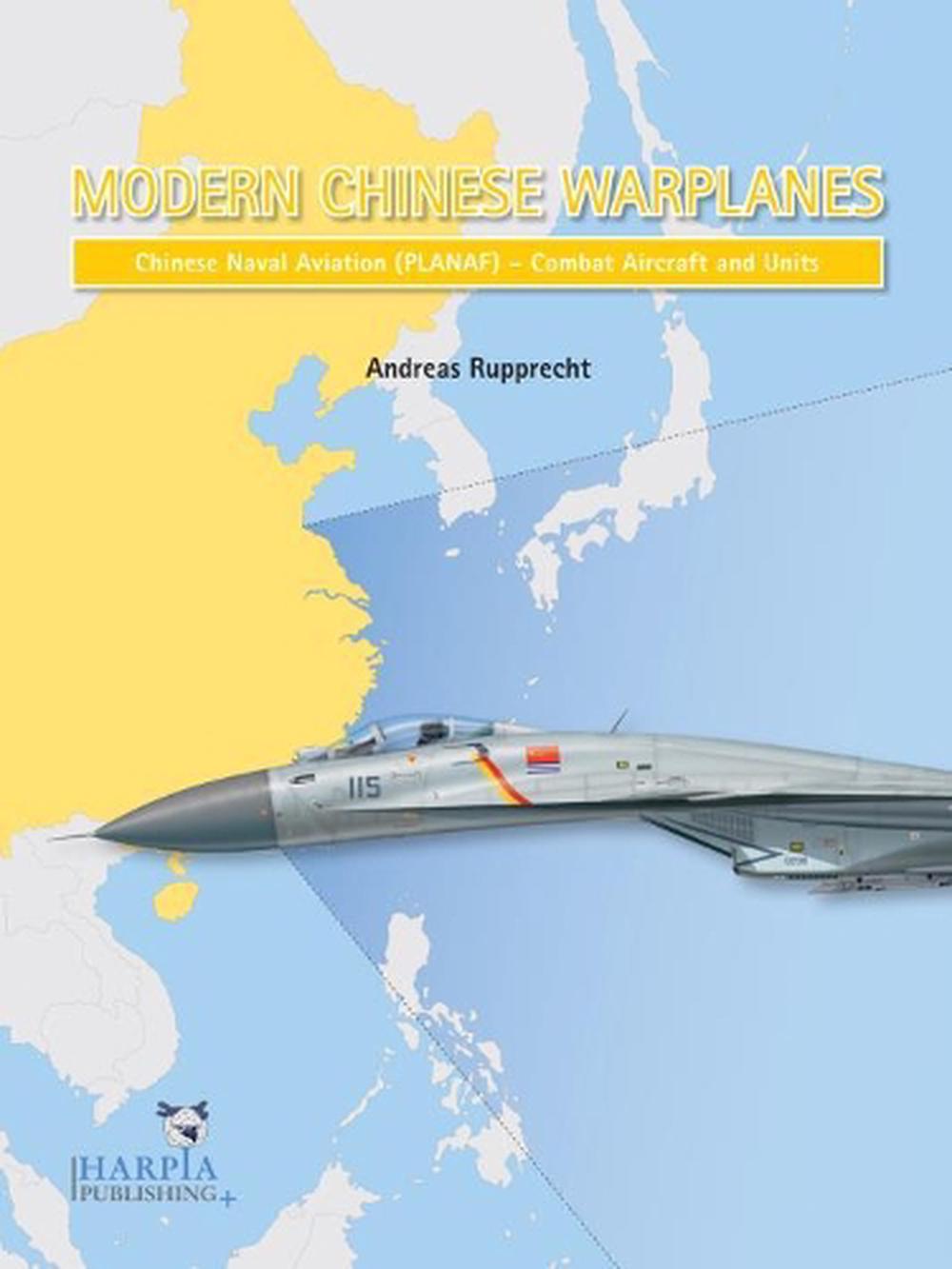 Modern Chinese Warplanes: Chinese Naval Aviation - Aircraft and Units, 9780997309256