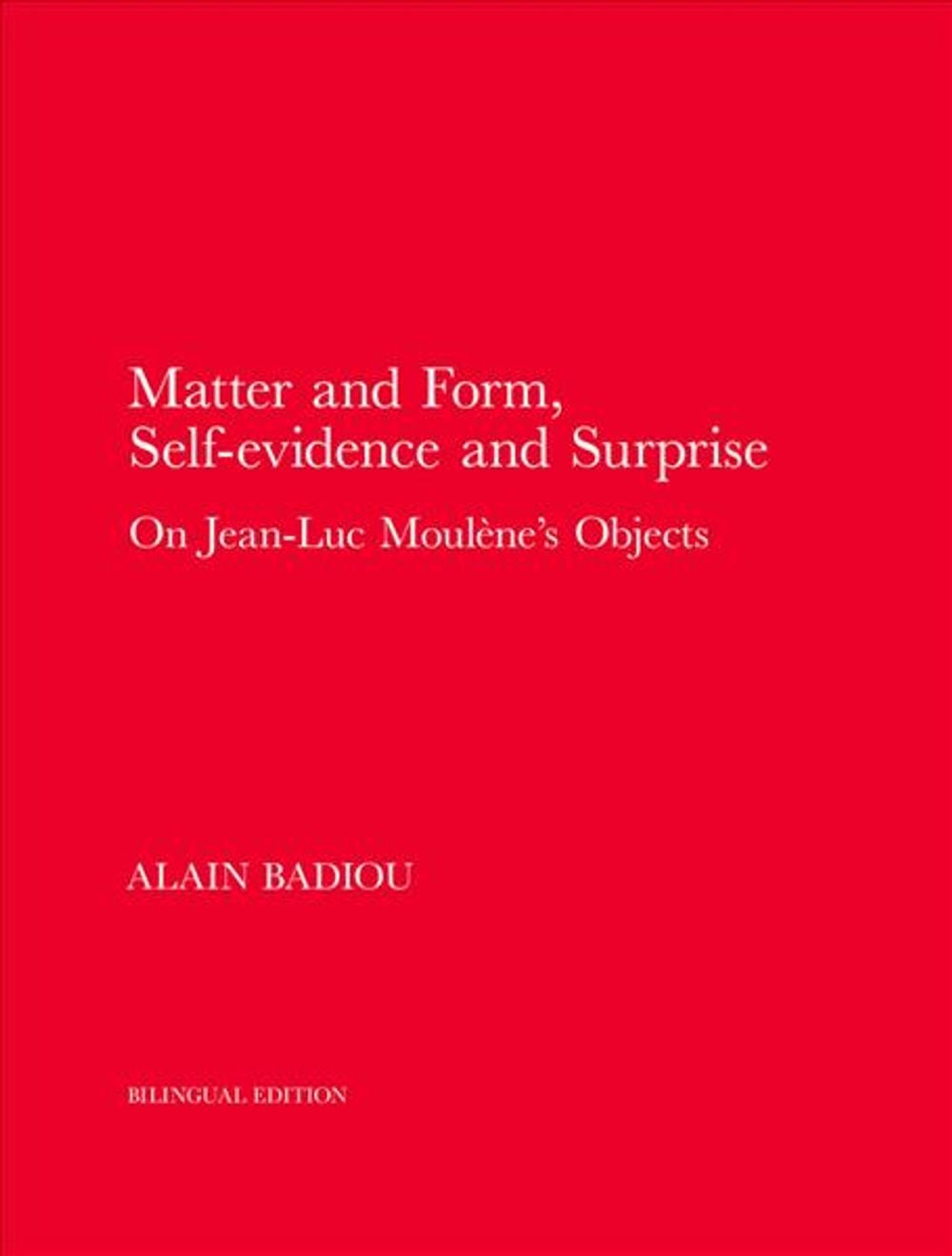 Matter and Form, Self-Evidence and Surprise by Alain Badiou - ISBN: 9780997567496