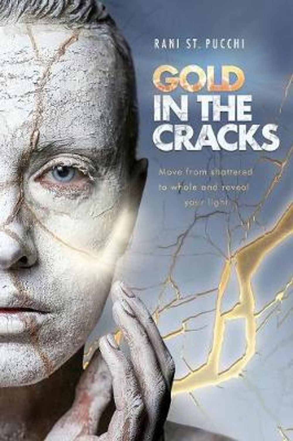 Gold in the Cracks by Rani St Pucchi - ISBN: 9780997880908