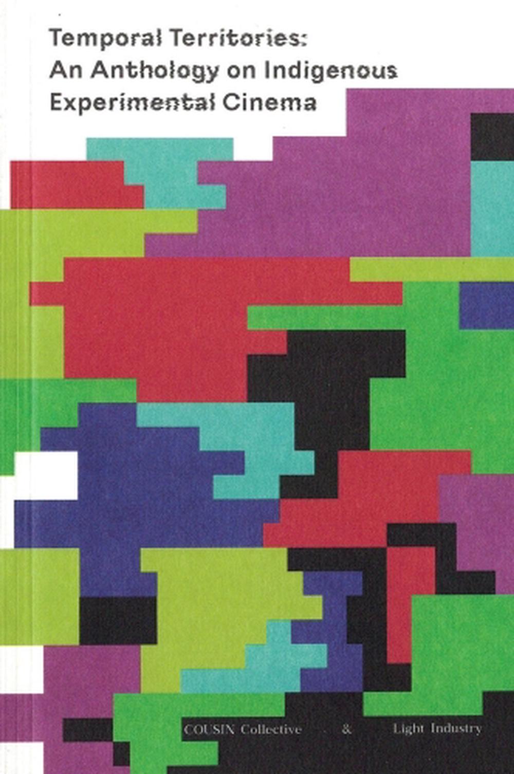 Temporal Territories: An Anthology on Indigenous Experimental Cinema, 9780997910223