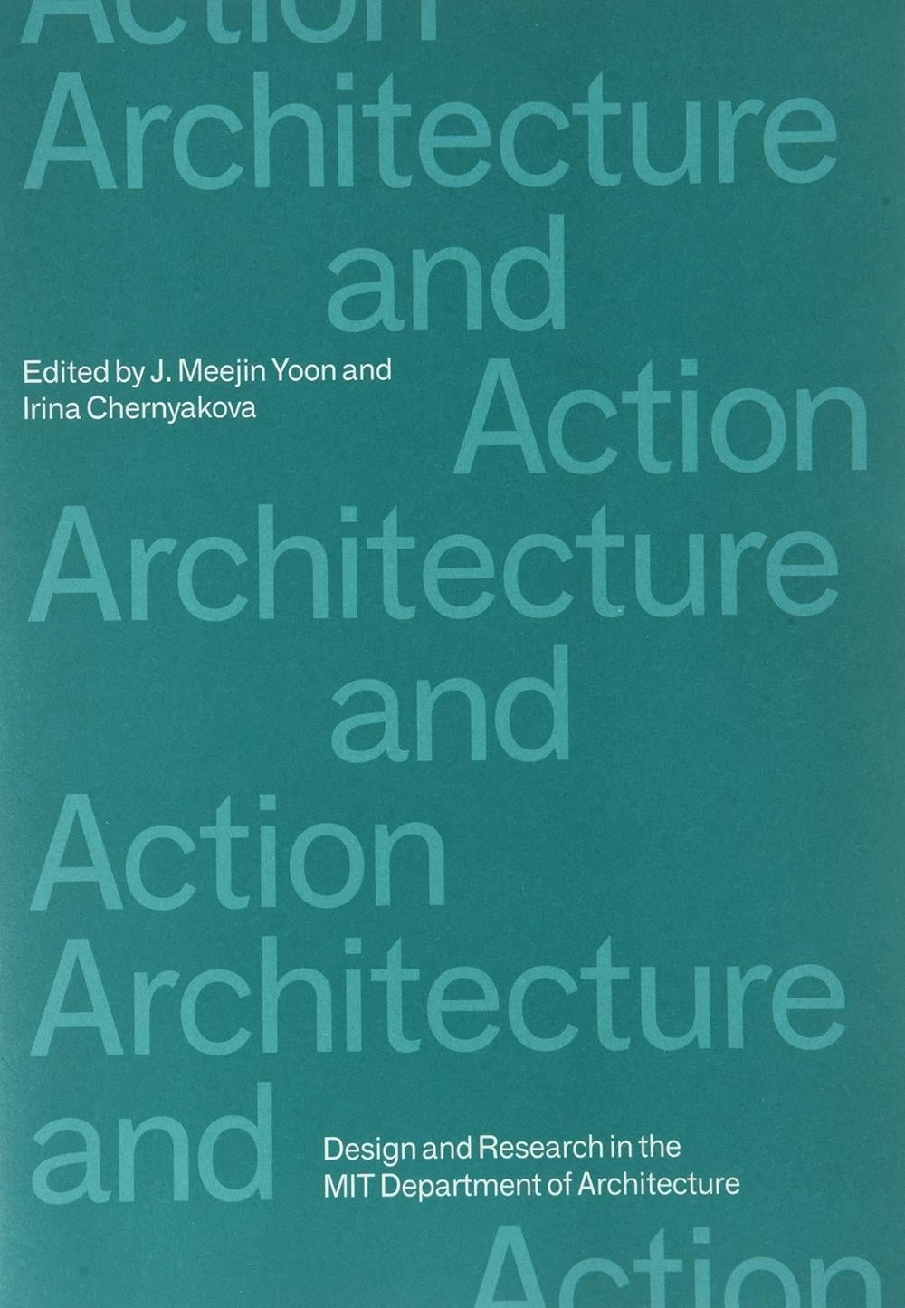 Architecture and Action by J. Meejin Yoon - ISBN: 9780998117065