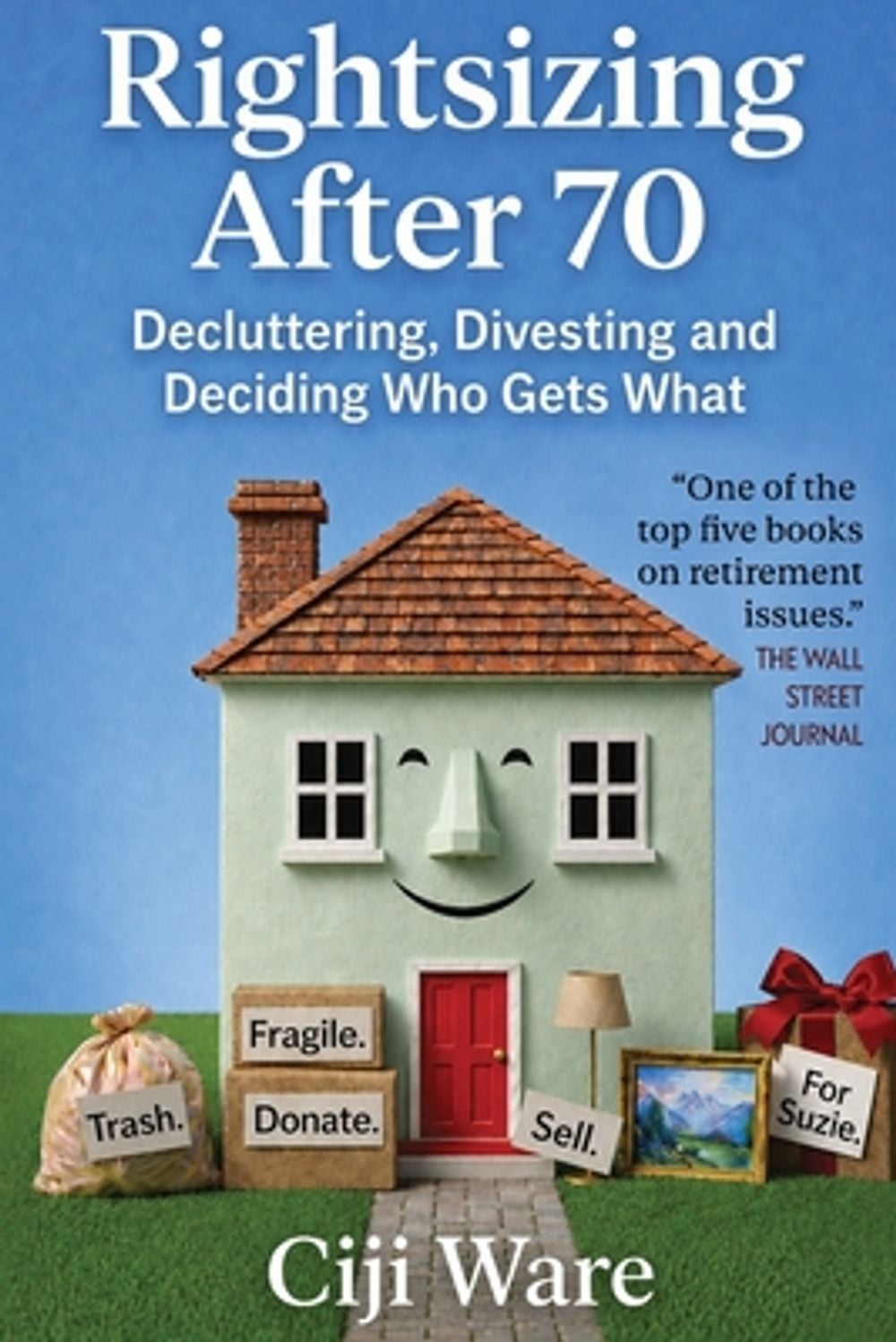 Rightsizing After 70 by Ciji Ware - ISBN: 9780999077382