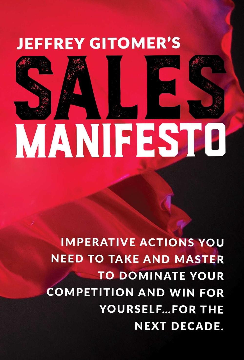 Jeffrey Gitomer's Sales Manifesto by Jeffrey Gitomer - ISBN: 9780999255520