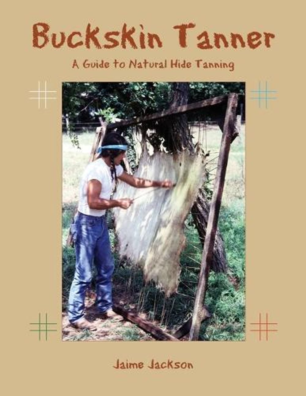Buckskin Tanner by Jaime Jackson - ISBN: 9780999730560