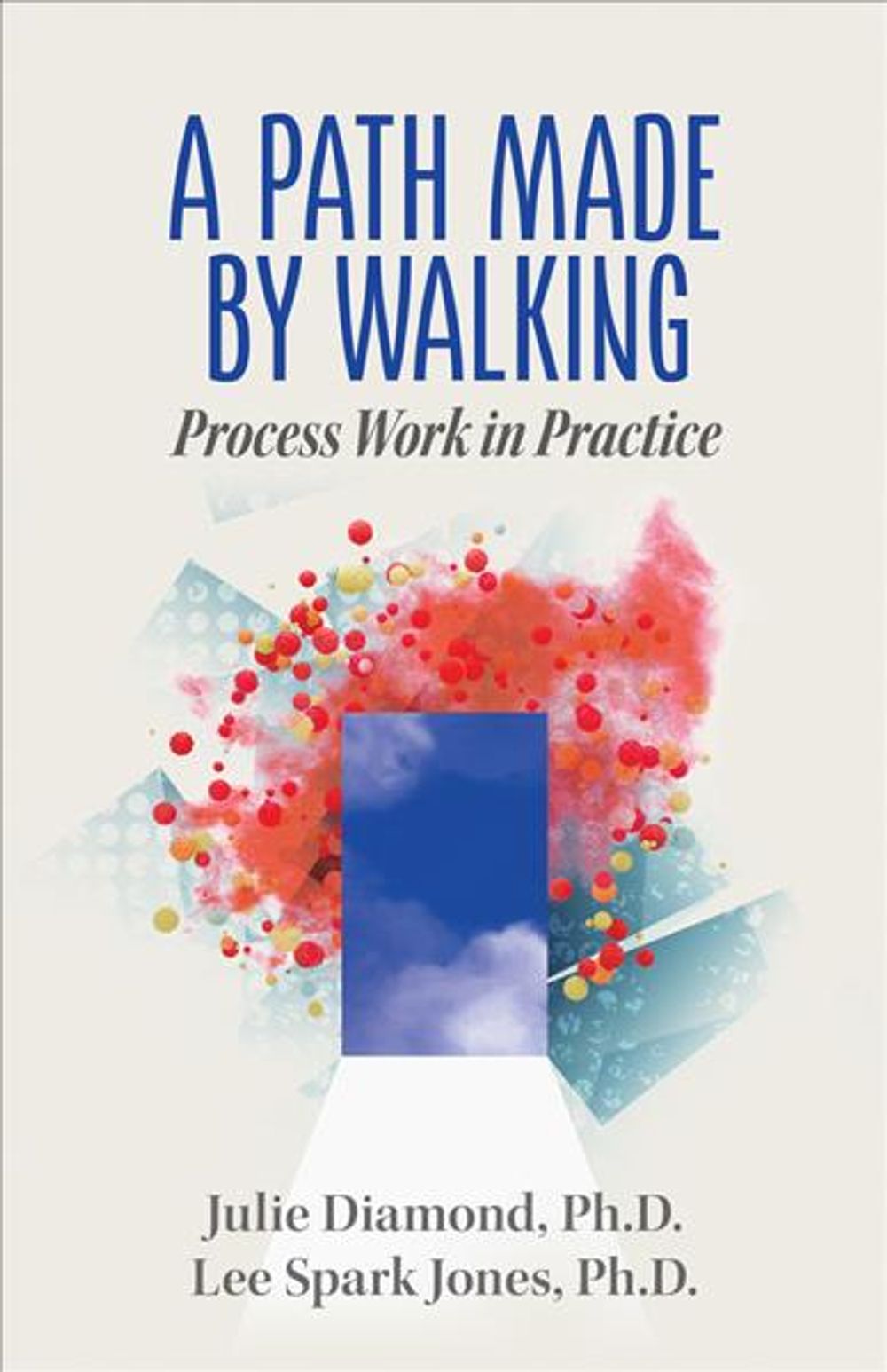 A Path Made by Walking, 2nd Edition by Julie Diamond - ISBN: 9780999809402