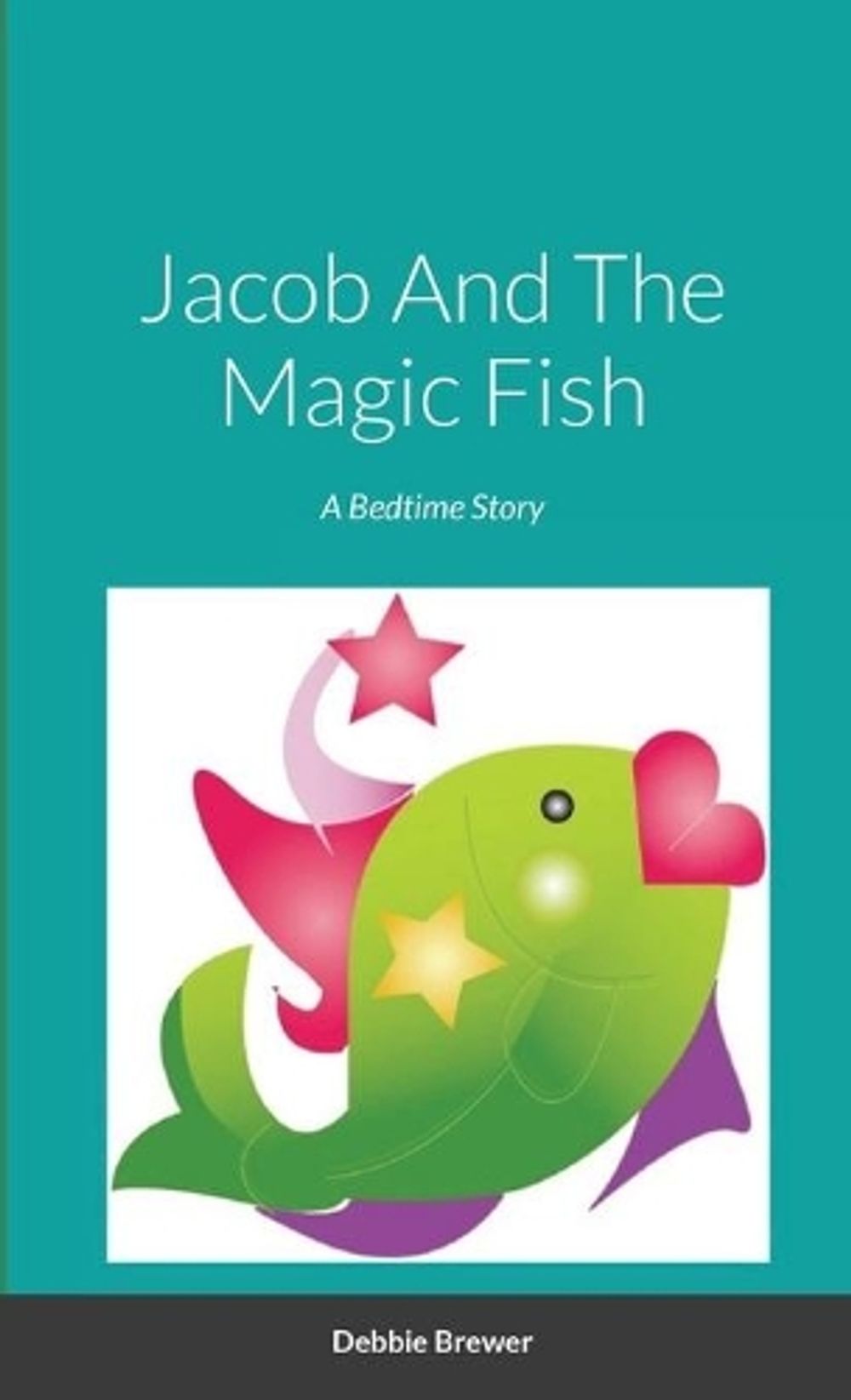 Jacob And The Magic Fish, A Bedtime Story by Debbie Brewer, Paperback ...