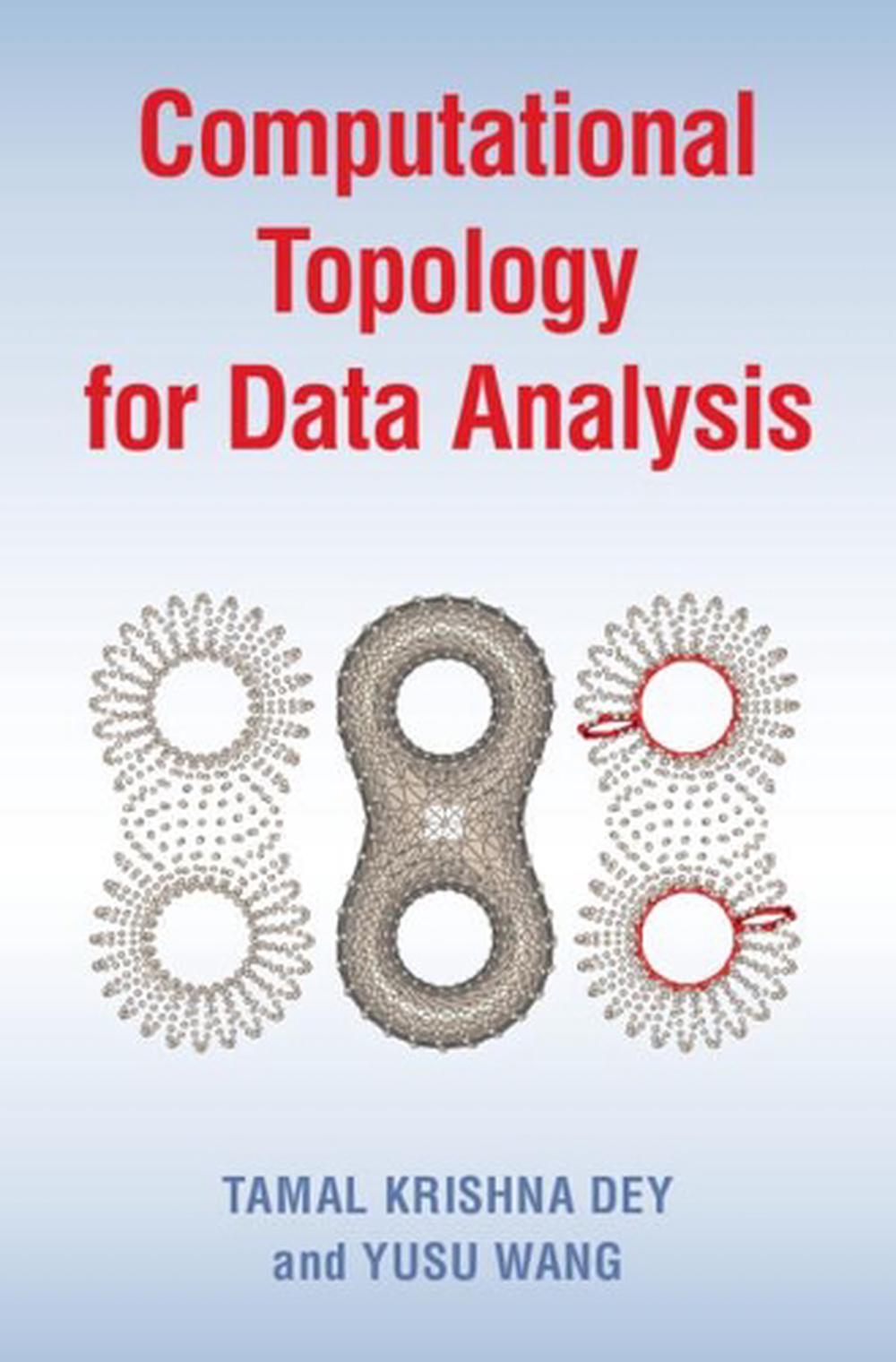 Computational Topology For Data Analysis By Tamal Krishna Dey ...