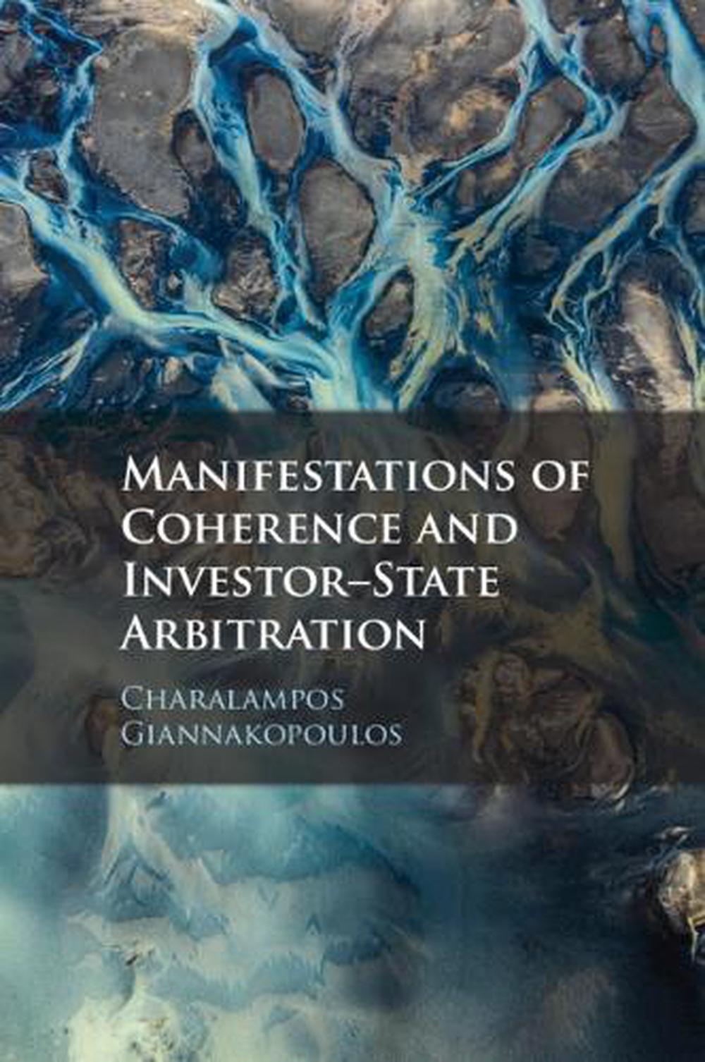Manifestations of Coherence and Investor-State Arbitration, 9781009153867