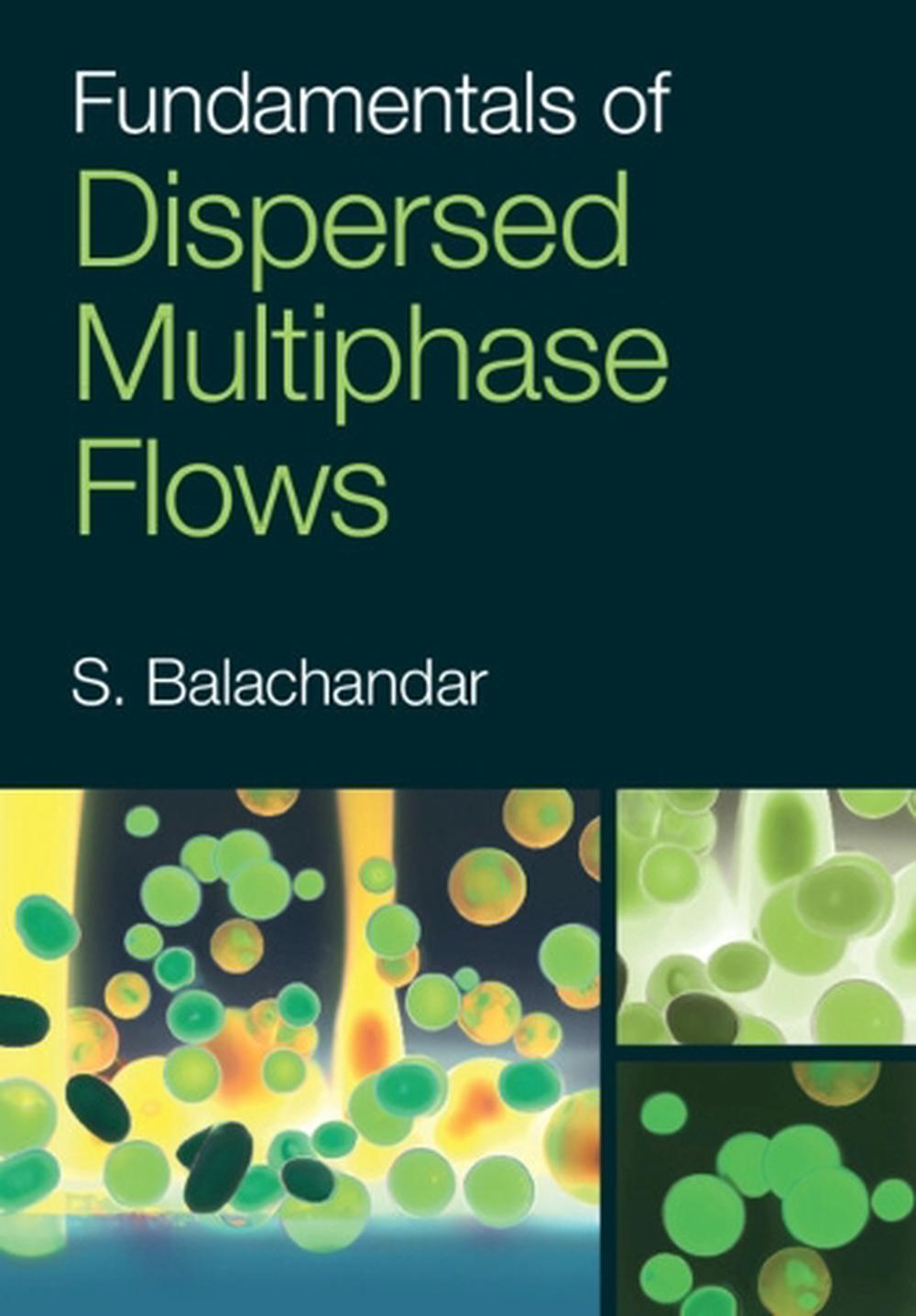 Fundamentals of Dispersed Multiphase Flows by S. Balachandar, Hardcover ...