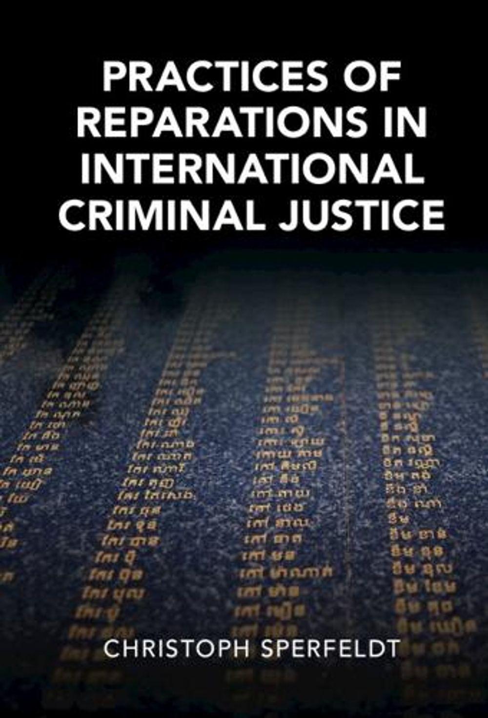 Practices of Reparations in International Criminal Justice by Christoph ...