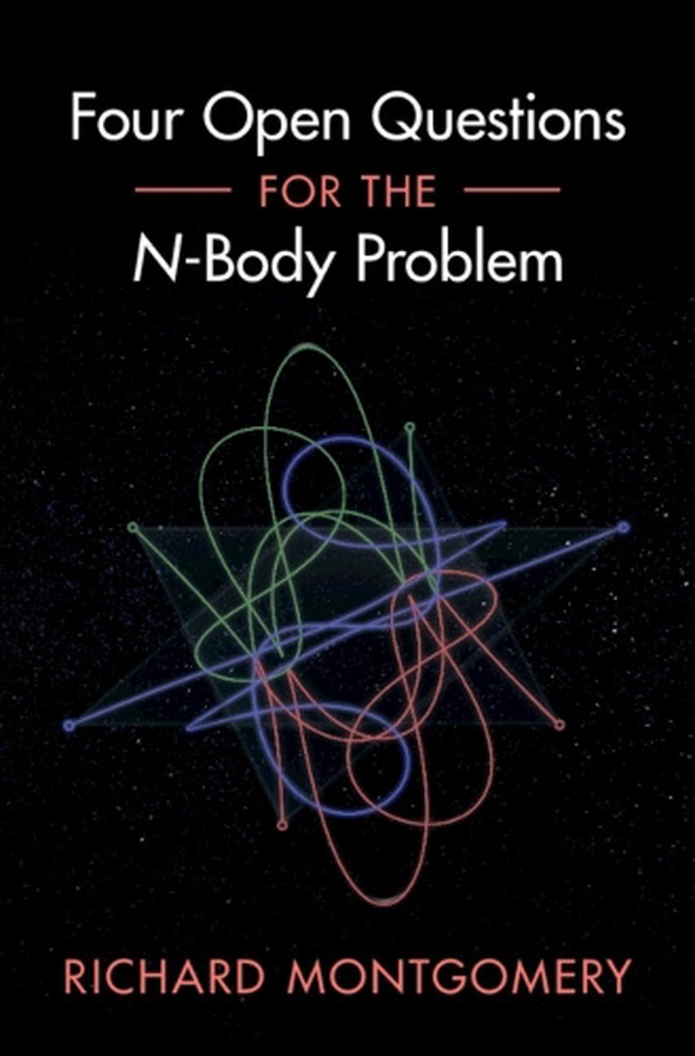 Four Open Questions for the N-Body Problem, 9781009200585