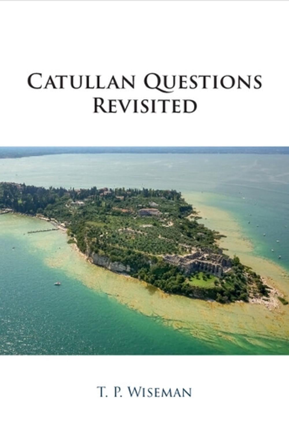 Catullan Questions Revisited by T.P. Wiseman - ISBN: 9781009235716