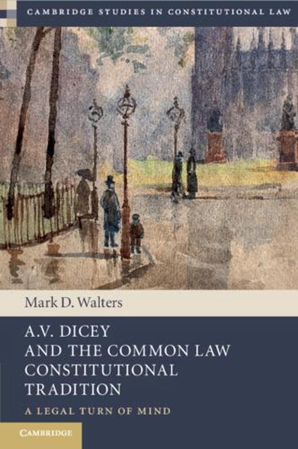 A.V. Dicey and the Common Law Constitutional Tradition, 9781009241533