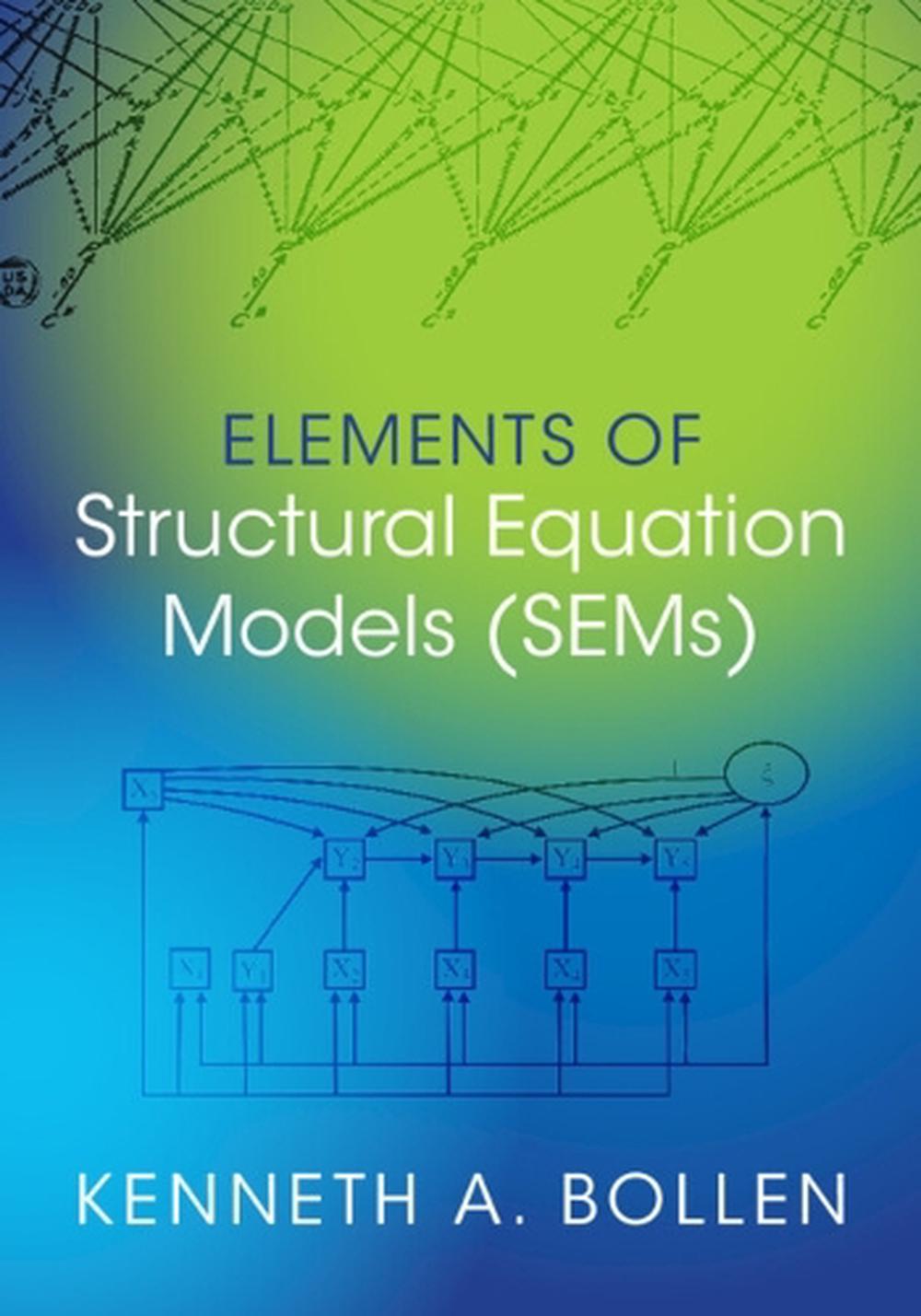 Elements of Structural Equation Models (SEMs) by Kenneth A. Bollen - ISBN: 9781009312844