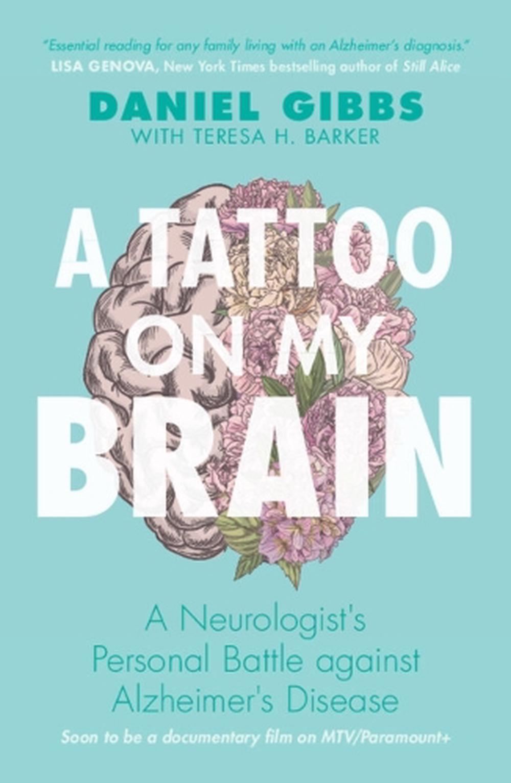 A Tattoo on My Brain A Neurologist's Personal Battle Against Alzheimer