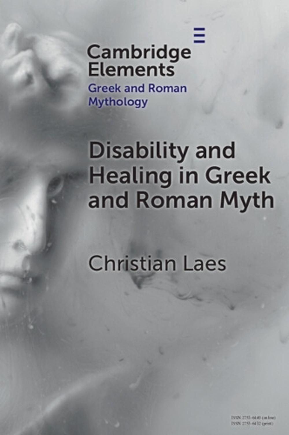 Disability and Healing in Greek and Roman Myth by Christian Laes ...