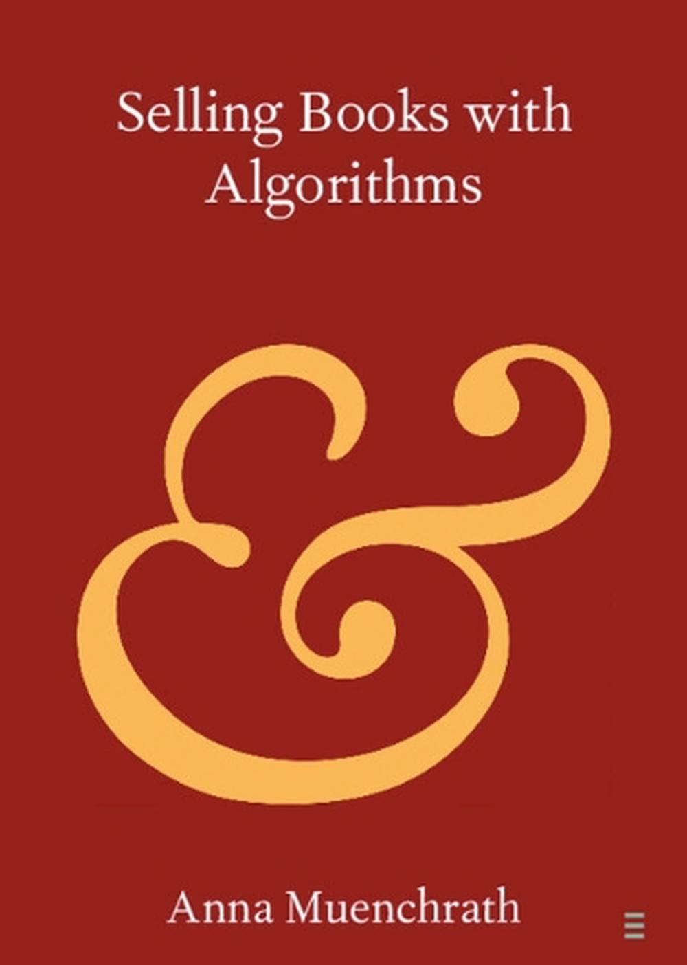 Selling Books with Algorithms by Anna Muenchrath - ISBN: 9781009339698