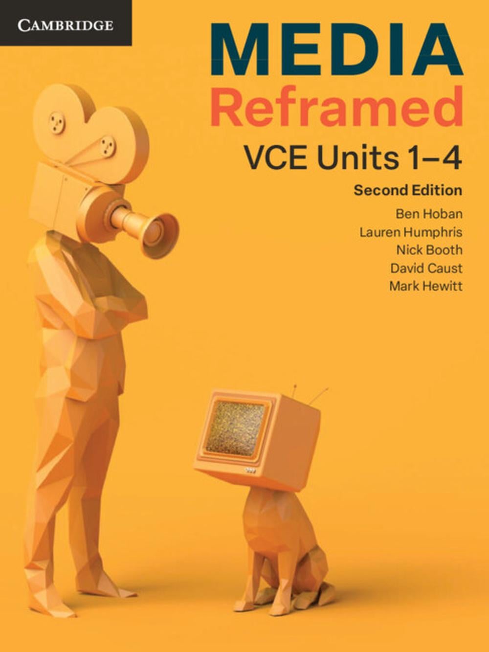 Media Reframed VCE Units 1-4, 2nd Edition by Ben Hoban - ISBN: 9781009365109
