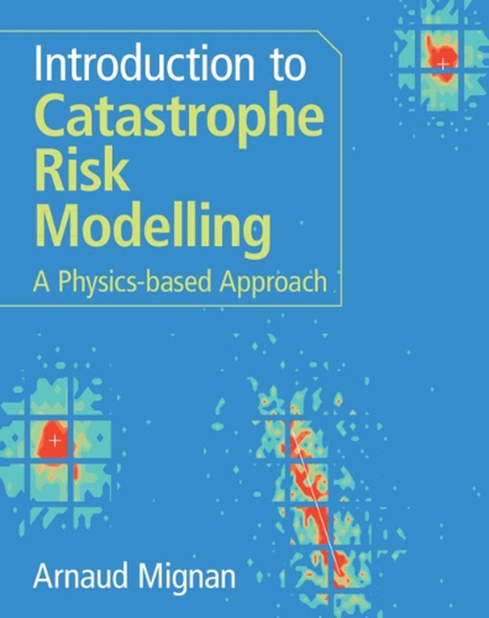 Introduction to Catastrophe Risk Modelling, 9781009437387