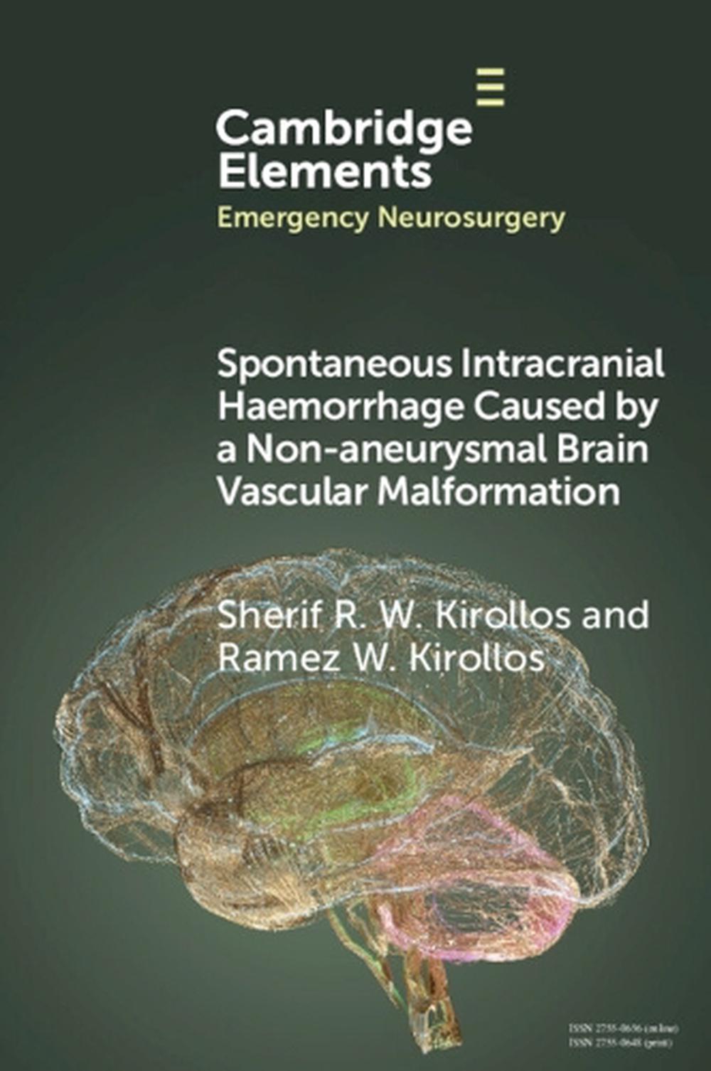 Spontaneous Intracranial Haemorrhage Caused by a Non-aneurysmal Brain Vascular Malformation, 9781009439374