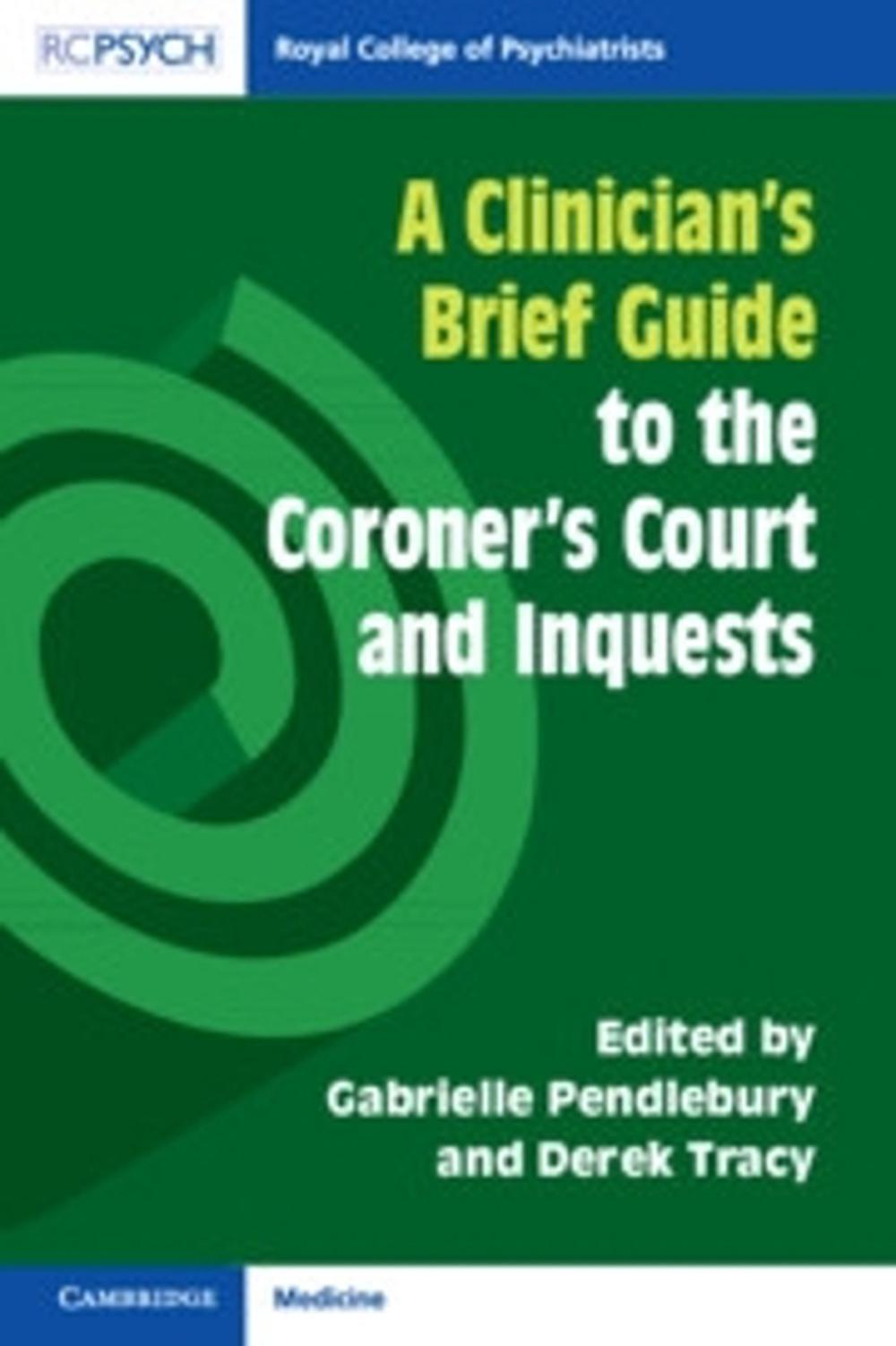A Clinician's Brief Guide to the Coroner's Court and Inquests, 9781009450096