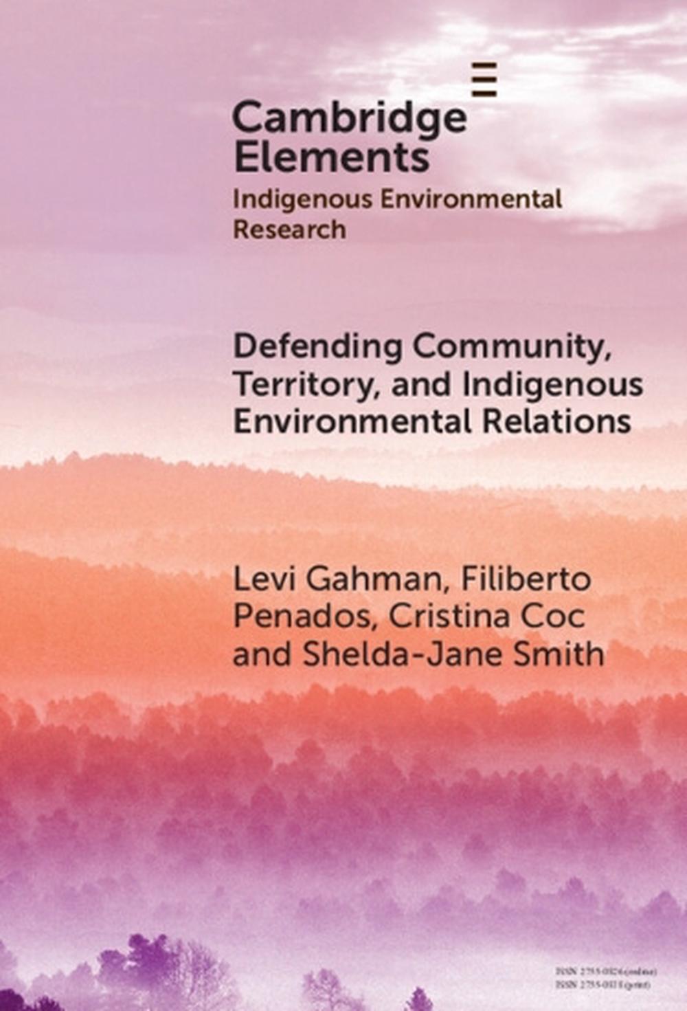 Defending Community, Territory, and Indigenous Environmental Relations, 9781009454544