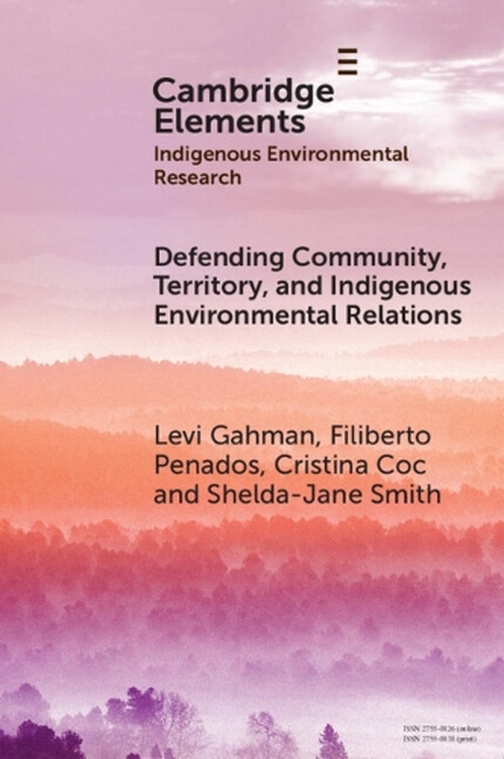 Defending Community, Territory, and Indigenous Environmental Relations, 9781009454575
