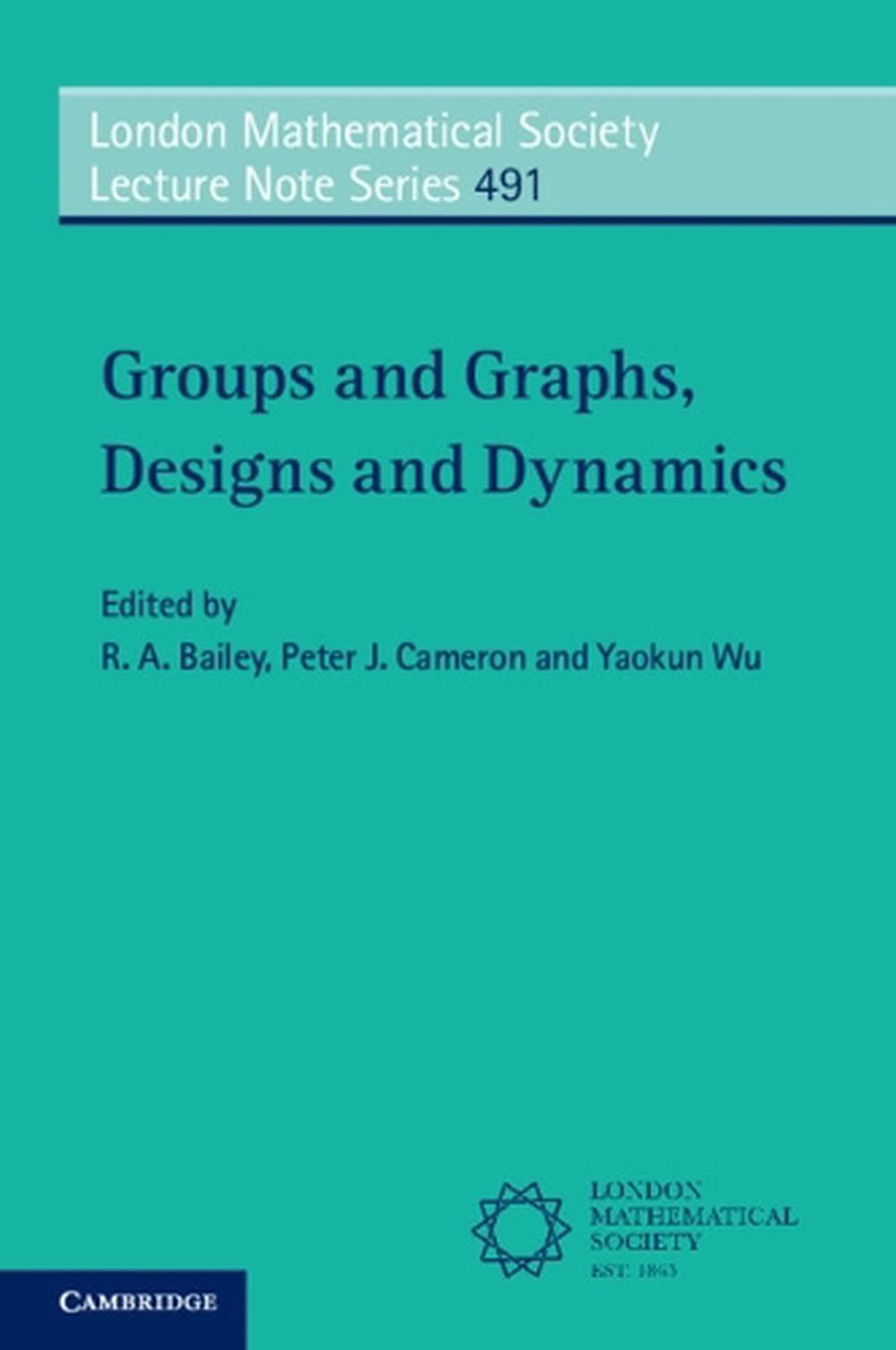 Groups and Graphs, Designs and Dynamics, 9781009465953