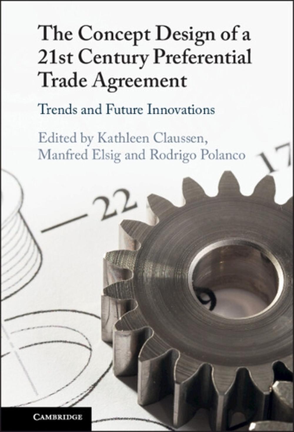 The Concept Design of a Twenty-First Century Preferential Trade Agreement, 9781009484626