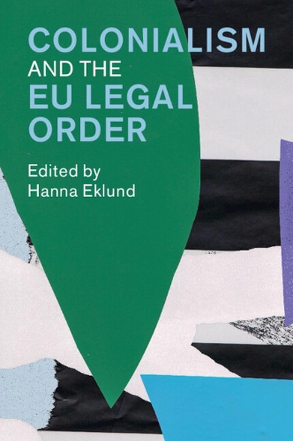Colonialism and the EU Legal Order, 9781009508445