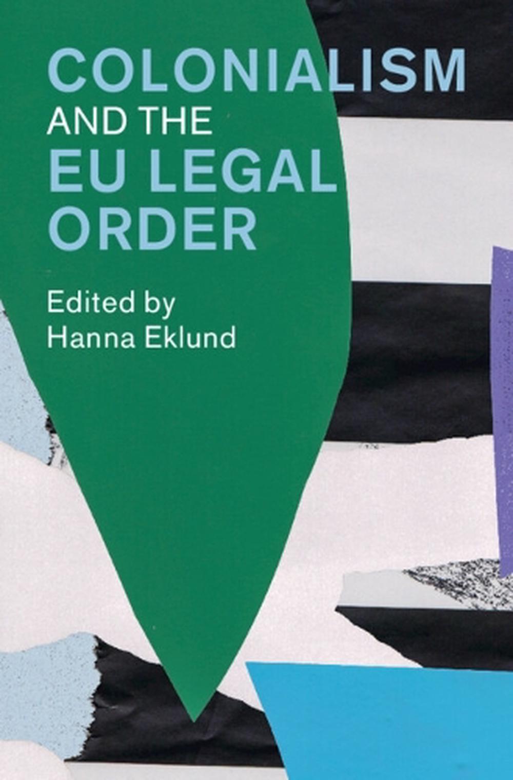 Colonialism and the EU Legal Order, 9781009508483