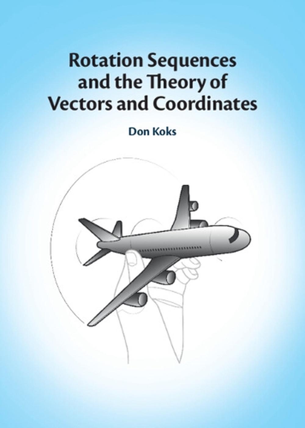 Rotation Sequences and the Theory of Vectors and Coordinates, 9781009516754