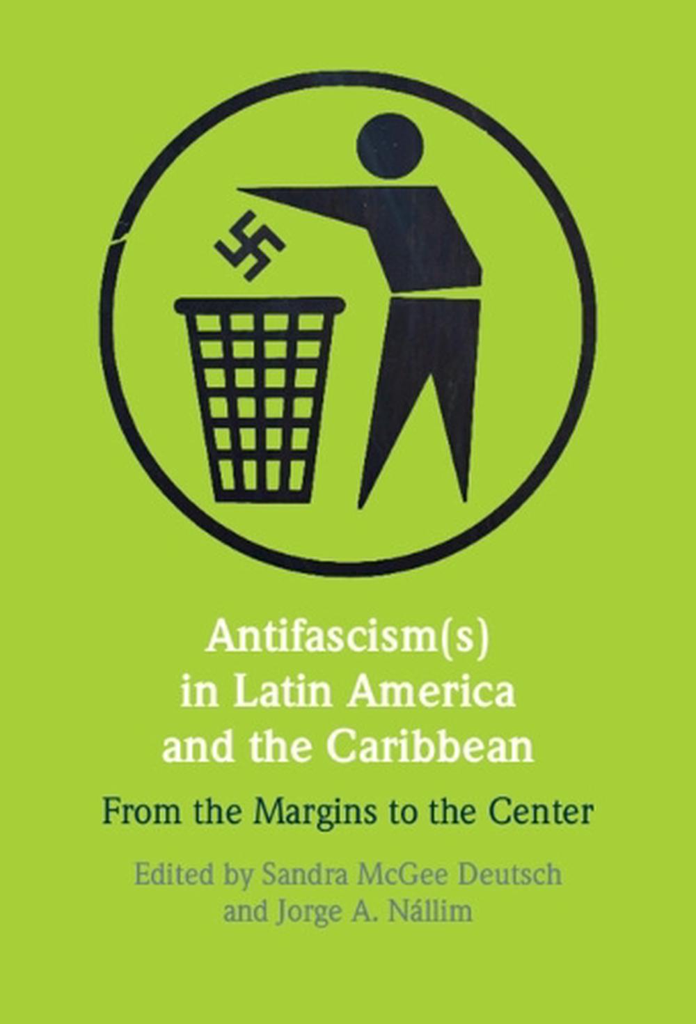Antifascism(s) in Latin America and the Caribbean by Sandra McGee Deutsch - ISBN: 9781009522083