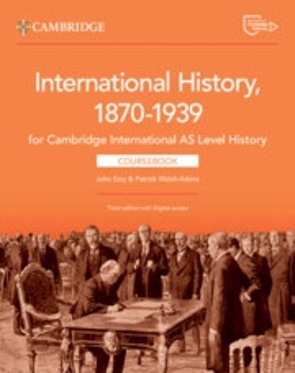 Cambridge International AS Level History International History 1870–1939 Coursebook with Digital Access (2 Years), 9781009556323