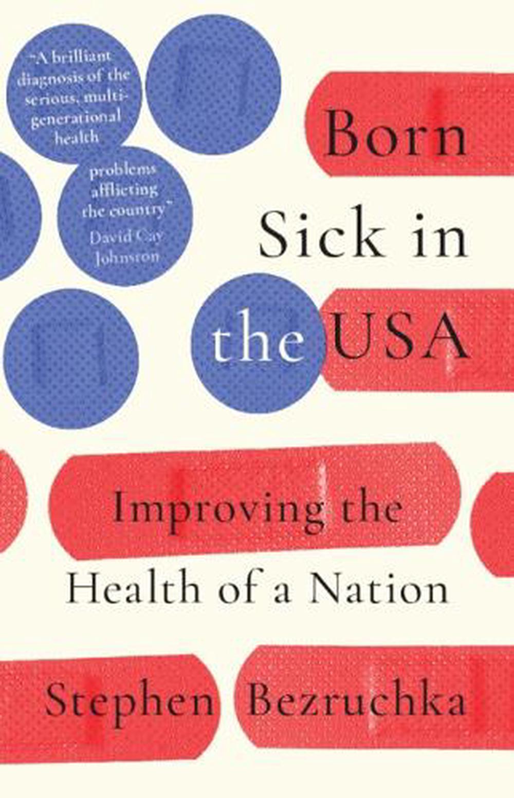 Born Sick in the USA by Stephen Bezruchka - ISBN: 9781009573702