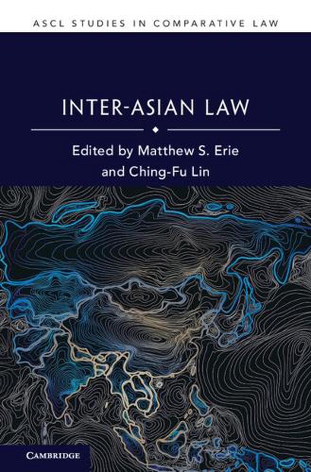 Inter Asia Science Inter-Asian Law by Matthew S. Erie, Hardcover, 9781009580625 | Buy ...