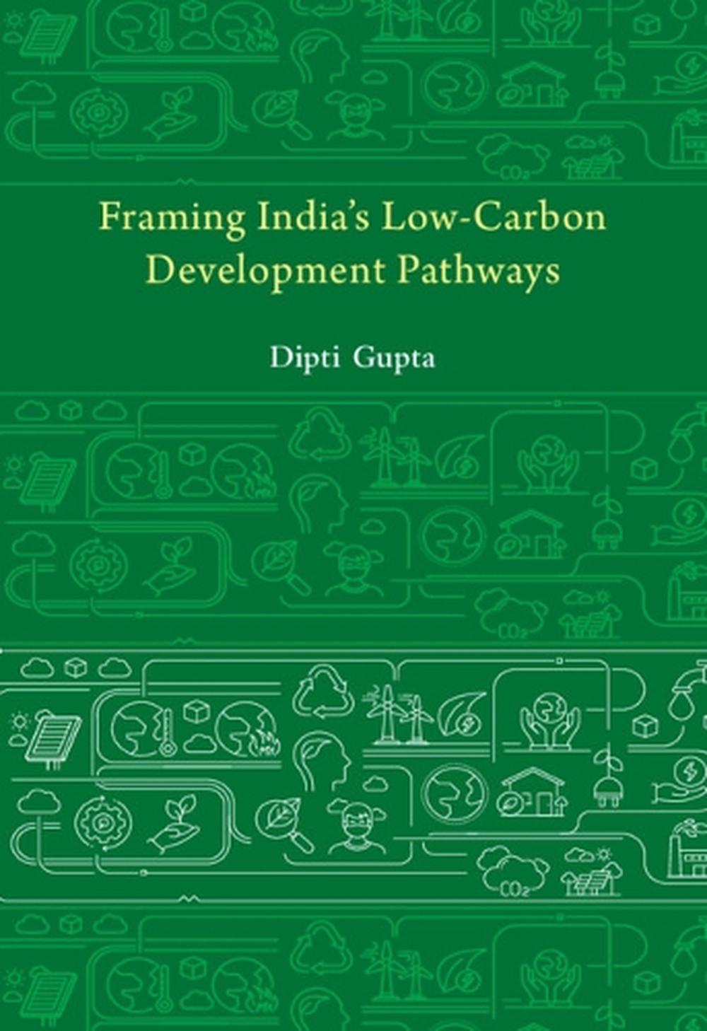 Framing India's Low Carbon Development Pathways, 9781009582339