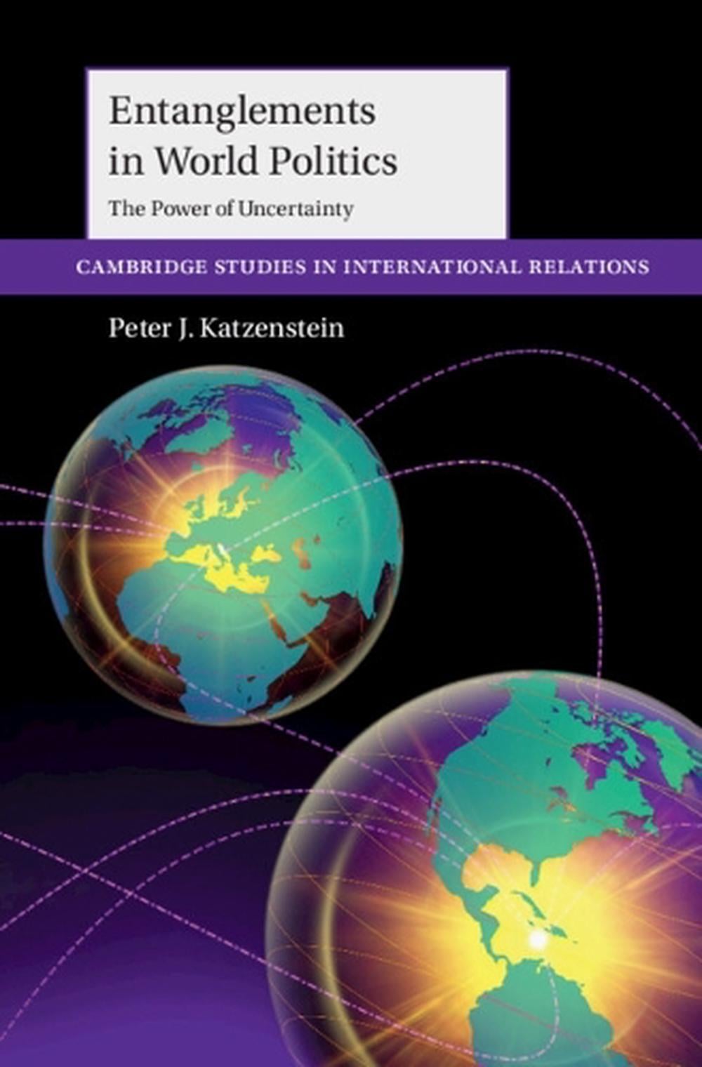 Entanglements in World Politics by Peter J. Katzenstein, Paperback ...