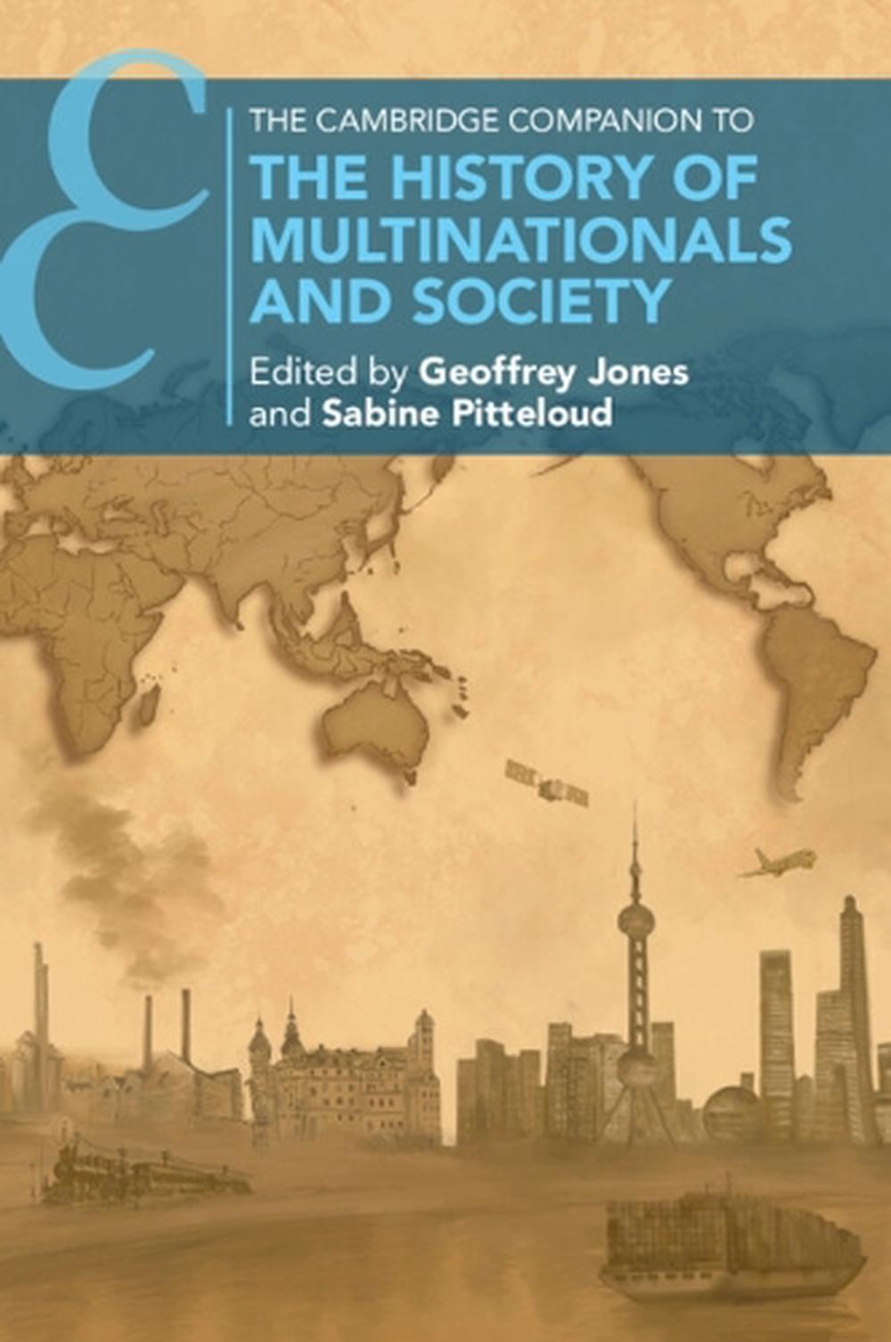 The Cambridge Companion to the History of Multinationals and Society by Geoffrey Jones - ISBN: 9781009679602