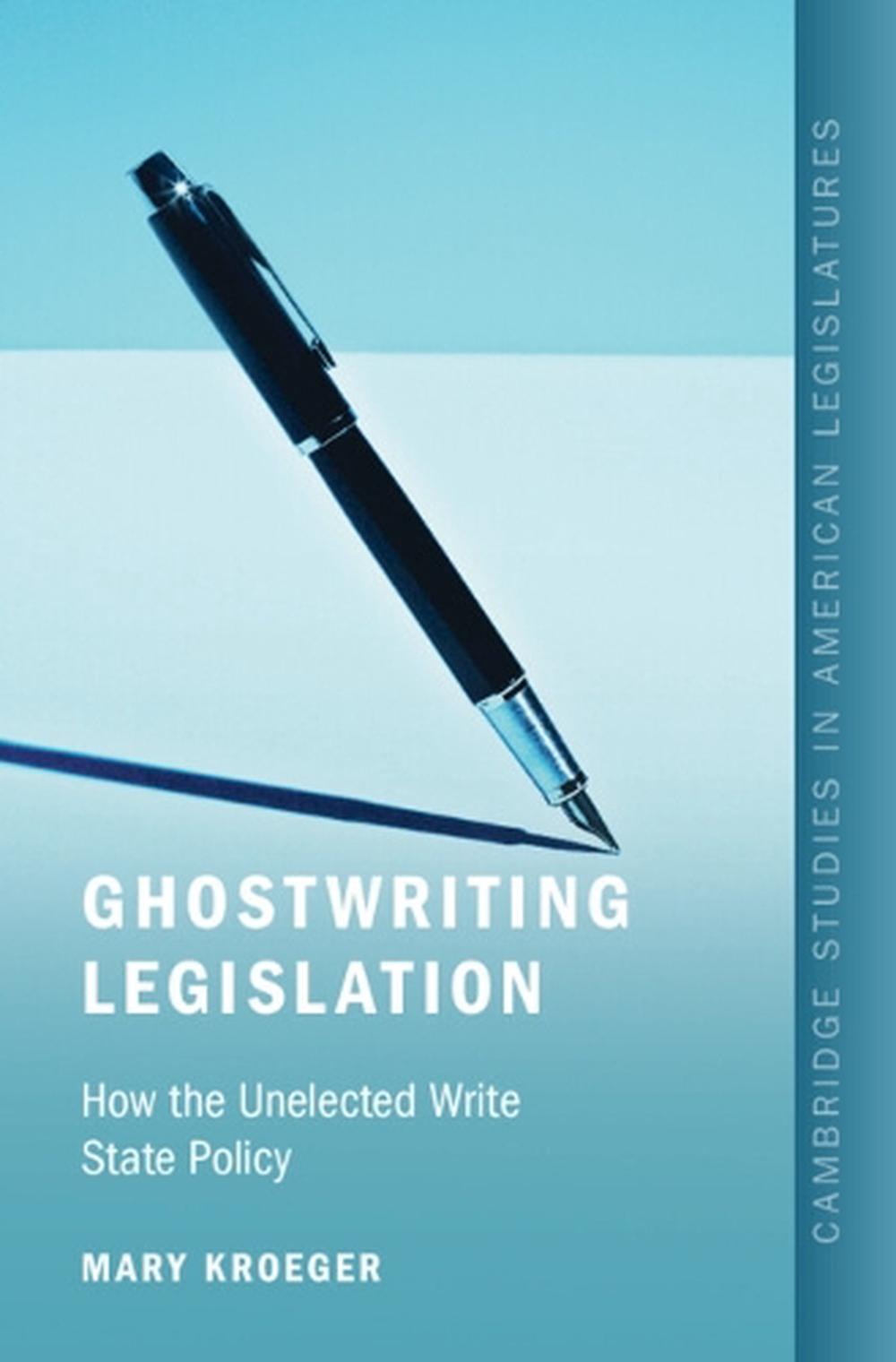 Ghostwriting Legislation by Mary Kroeger - ISBN: 9781009710138