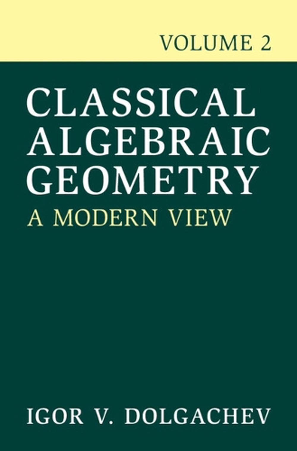 Classical Algebraic Geometry: Volume 2, 9781009733076