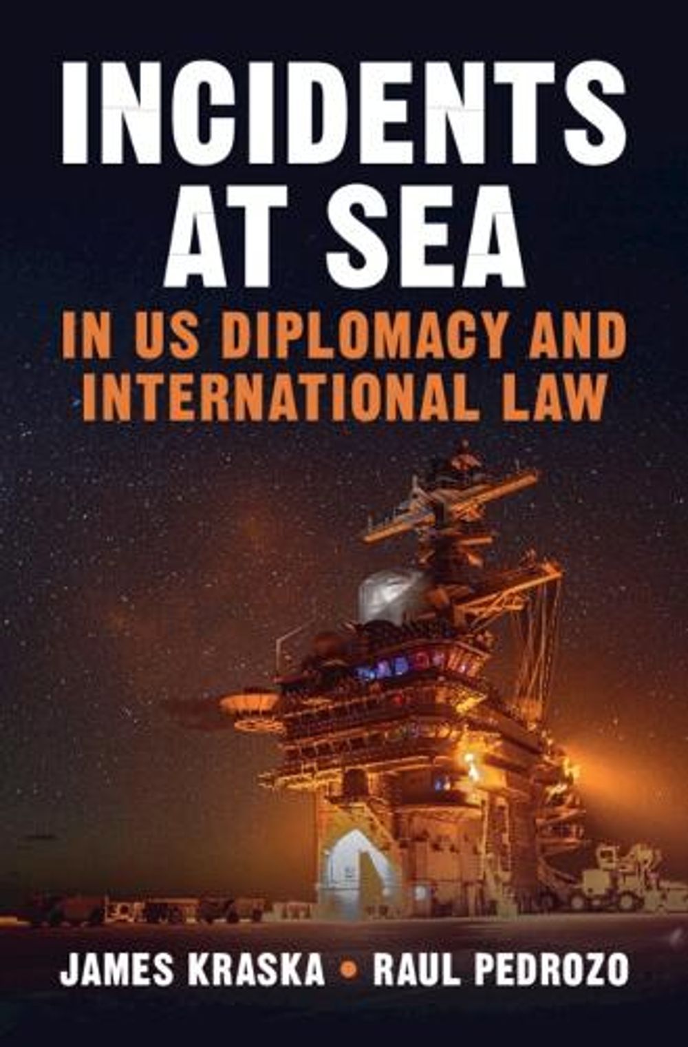 Incidents at Sea in US Diplomacy and International Law by James Kraska - ISBN: 9781009744829
