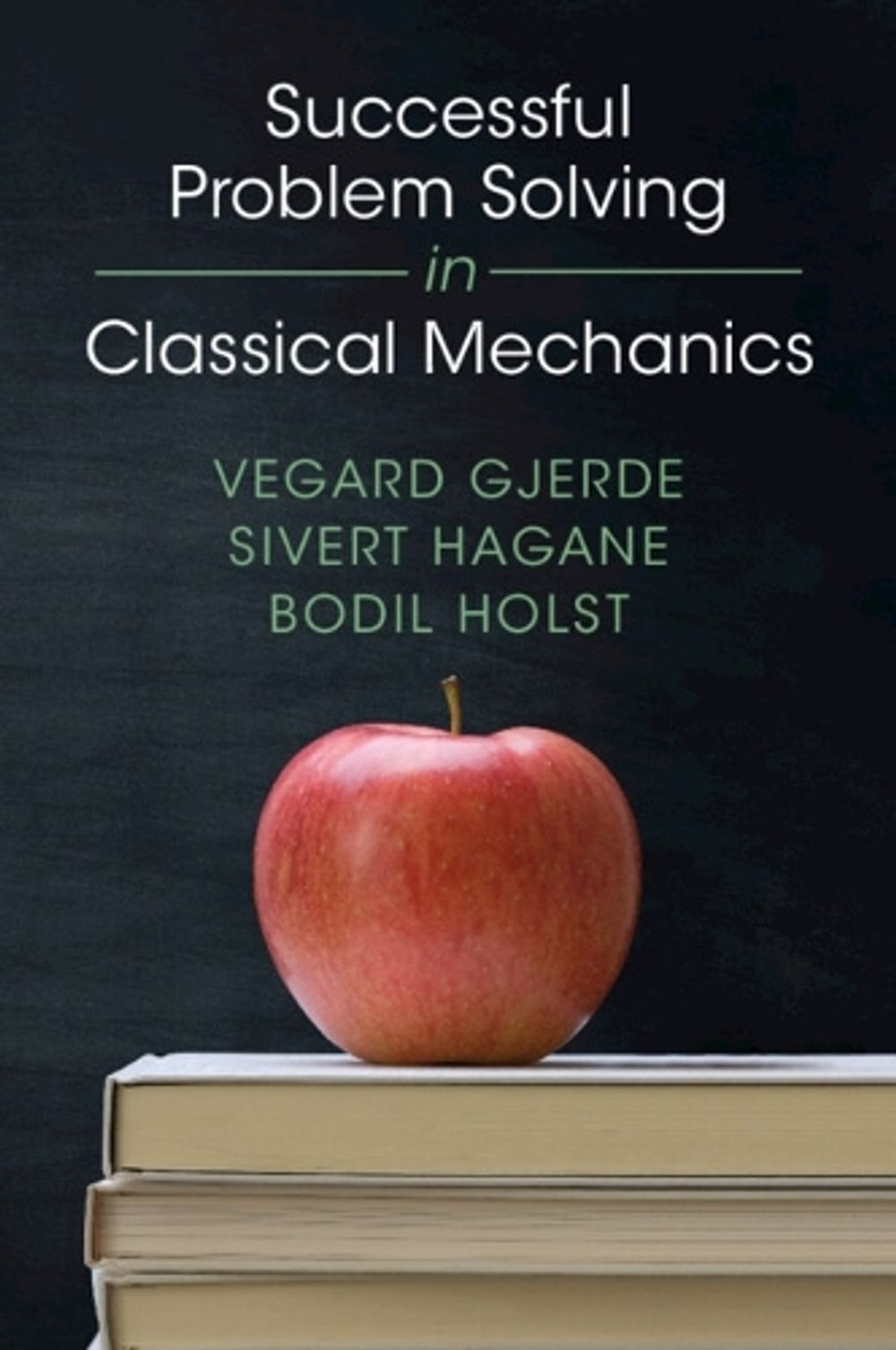 Successful Problem Solving in Classical Mechanics by Vegard Gjerde - ISBN: 9781009757461