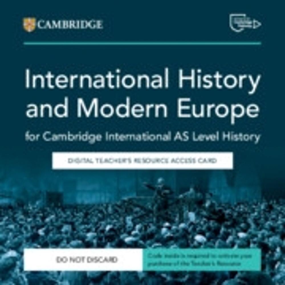 Cambridge International AS Level History International History 1870–1939 and Modern Europe 1774–1924 Digital Teacher's Resource Access Card, 9781009810852