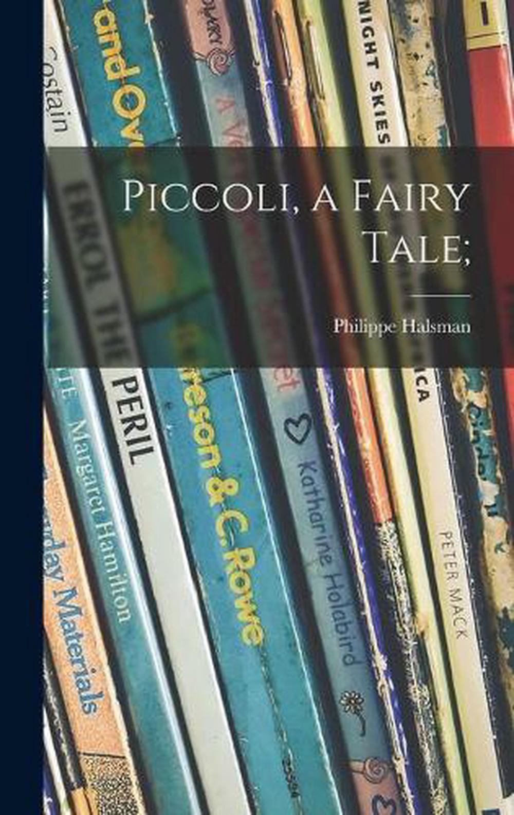 Piccoli, a Fairy Tale;, 9781014315724