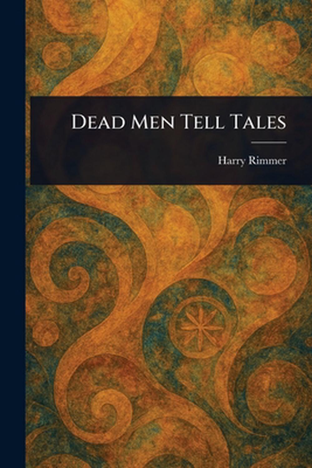 Dead Men Tell Tales by Harry Rimmer Paperback Book