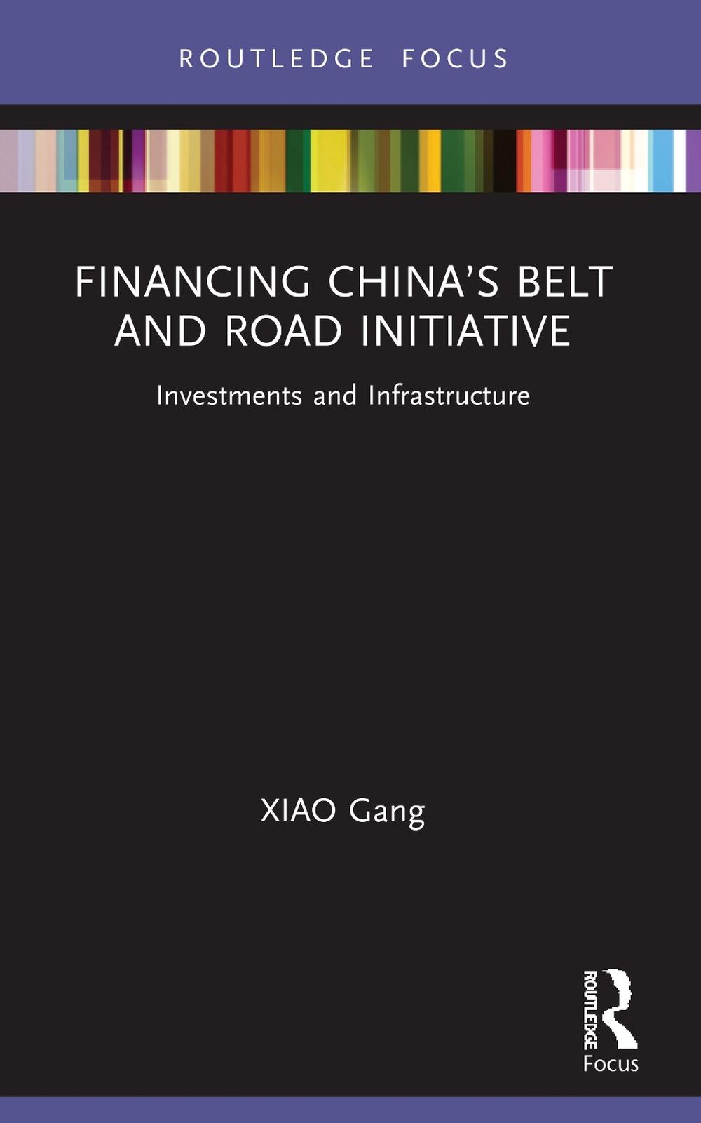 Financing China's Belt and Road Initiative by Xiao Gang, Paperback