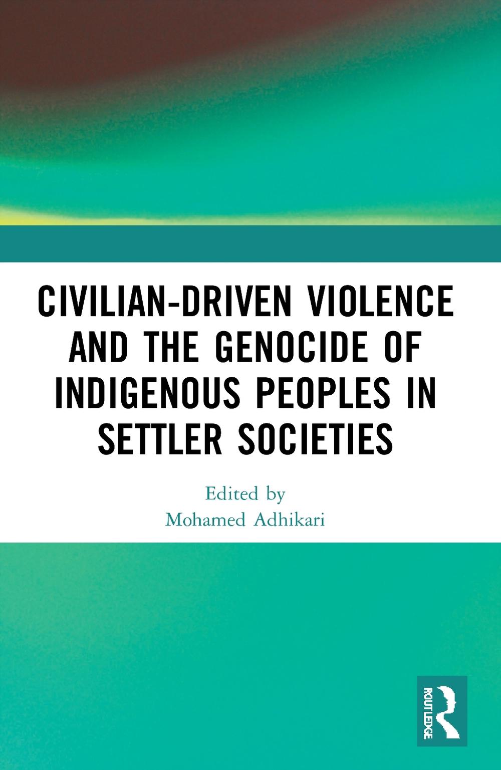 Civilian-Driven Violence and the Genocide of Indigenous Peoples in ...